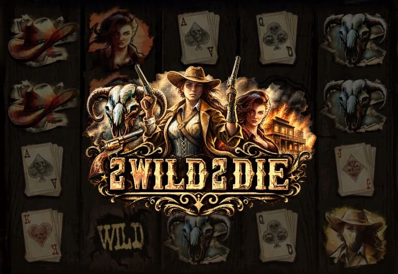 2 Wild 2 Die