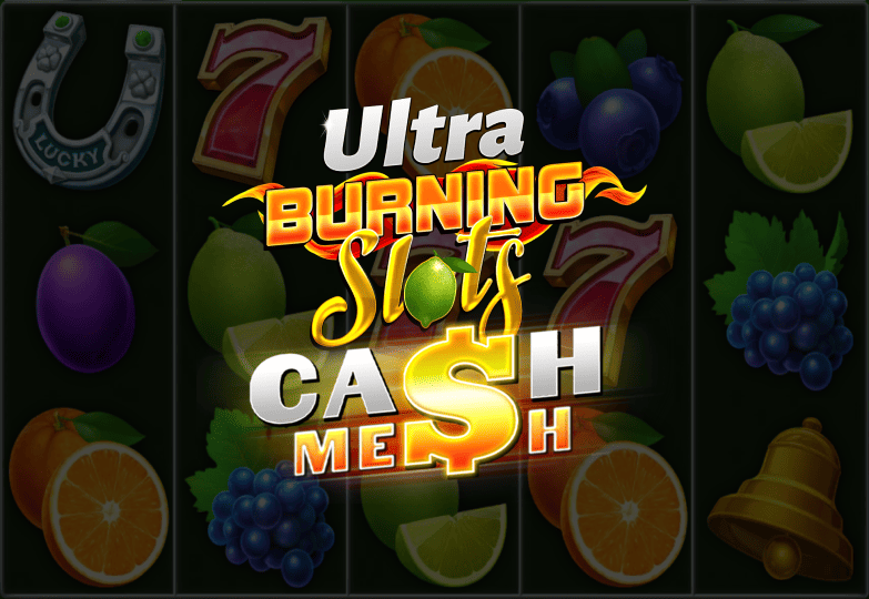 Burning Slots Cash Mesh Ultra