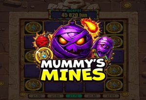 Mummys Mines